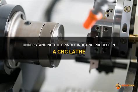 spindle indexing cnc lathe